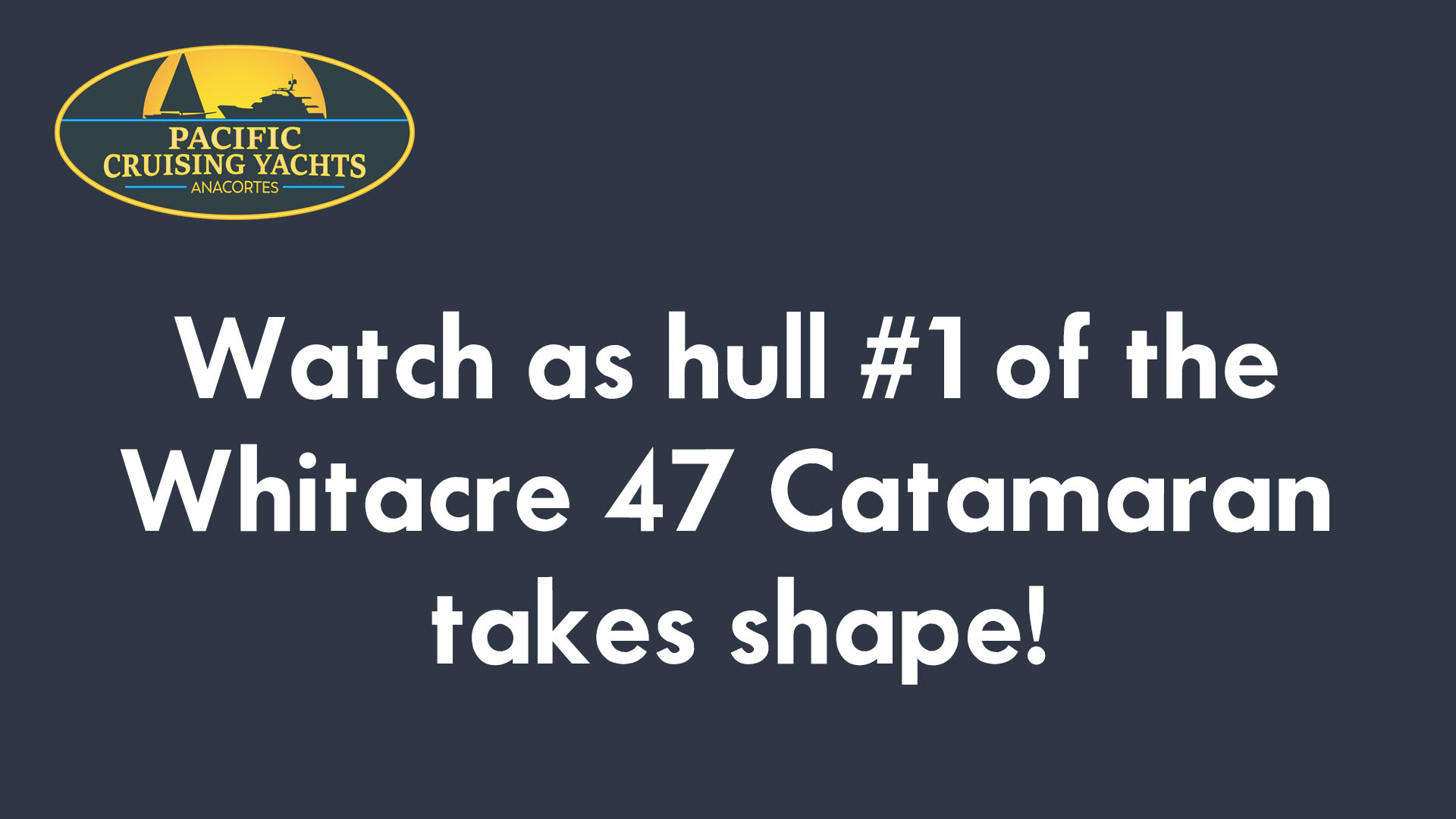 Whitacre 47 Catamaran Build Video #1